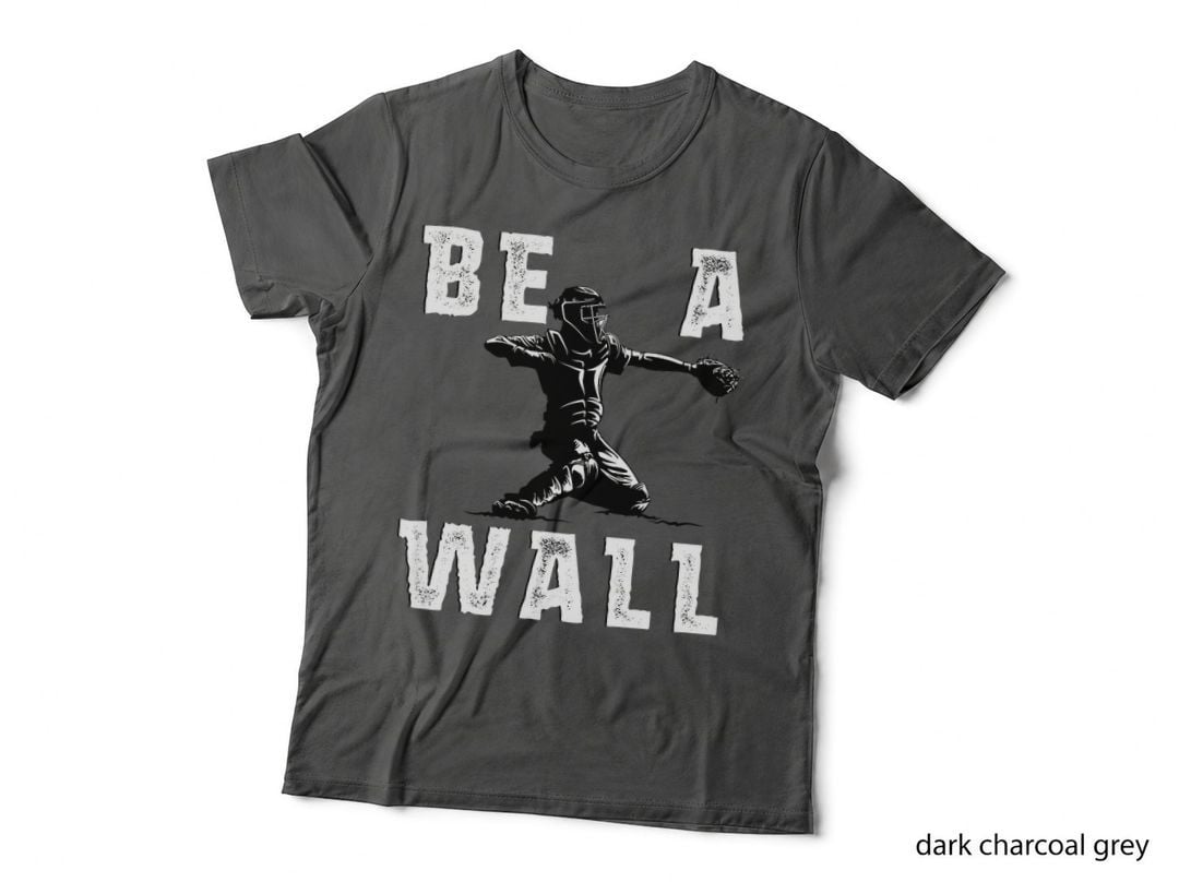 Be a Wall Baseball Catchers Themed T-Shirt