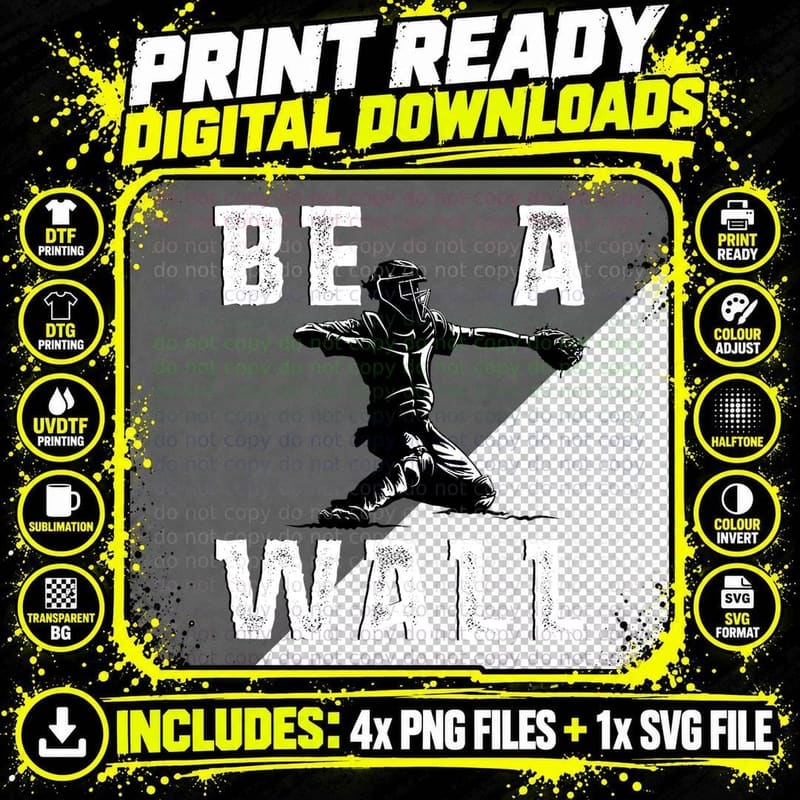 Be a Wall Baseball Catchers Themed T-Shirt Png SVG Digital Bundle