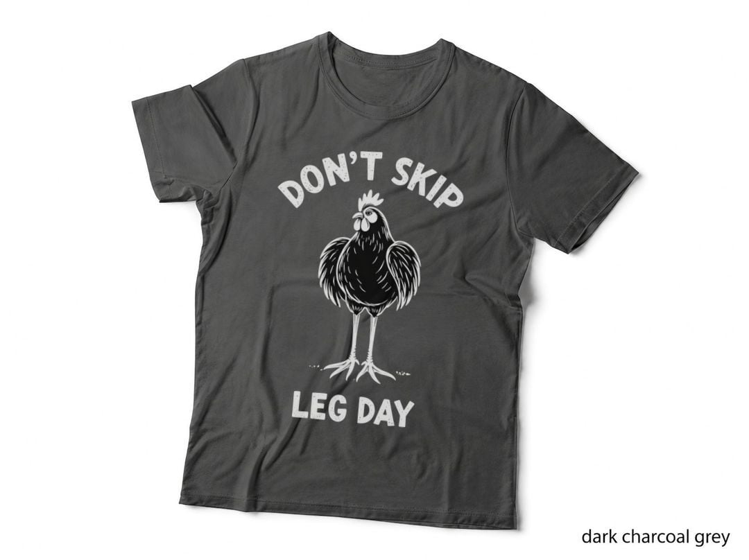 Don't Skip Leg Day Chicken Humorous Gym Workout T-Shirt