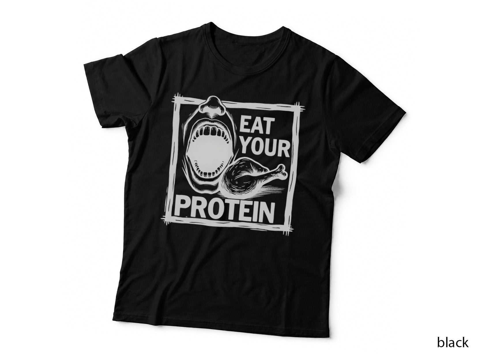 Eat Your Protein Bold Black and White Illustration Gym Humour Sarcastic T-Shirt