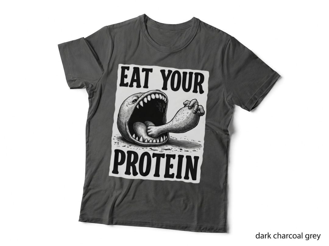 Eat Your Protein Gym Humour Sarcastic Edgy Bold Black and White T-Shirt