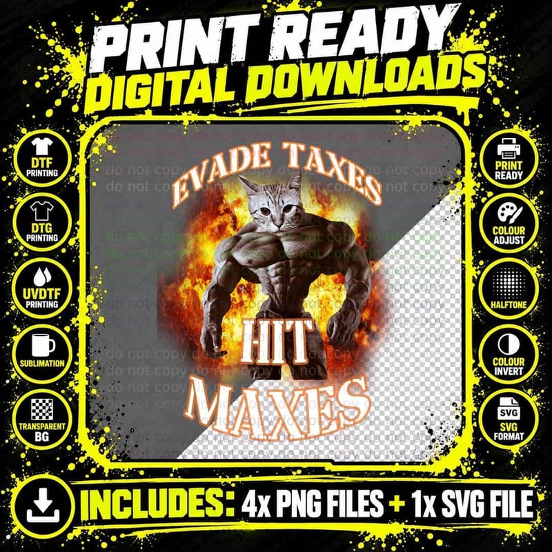 Evade Taxes Hit Maxes Cat Gym Meme T-Shirt Png SVG Digital Bundle