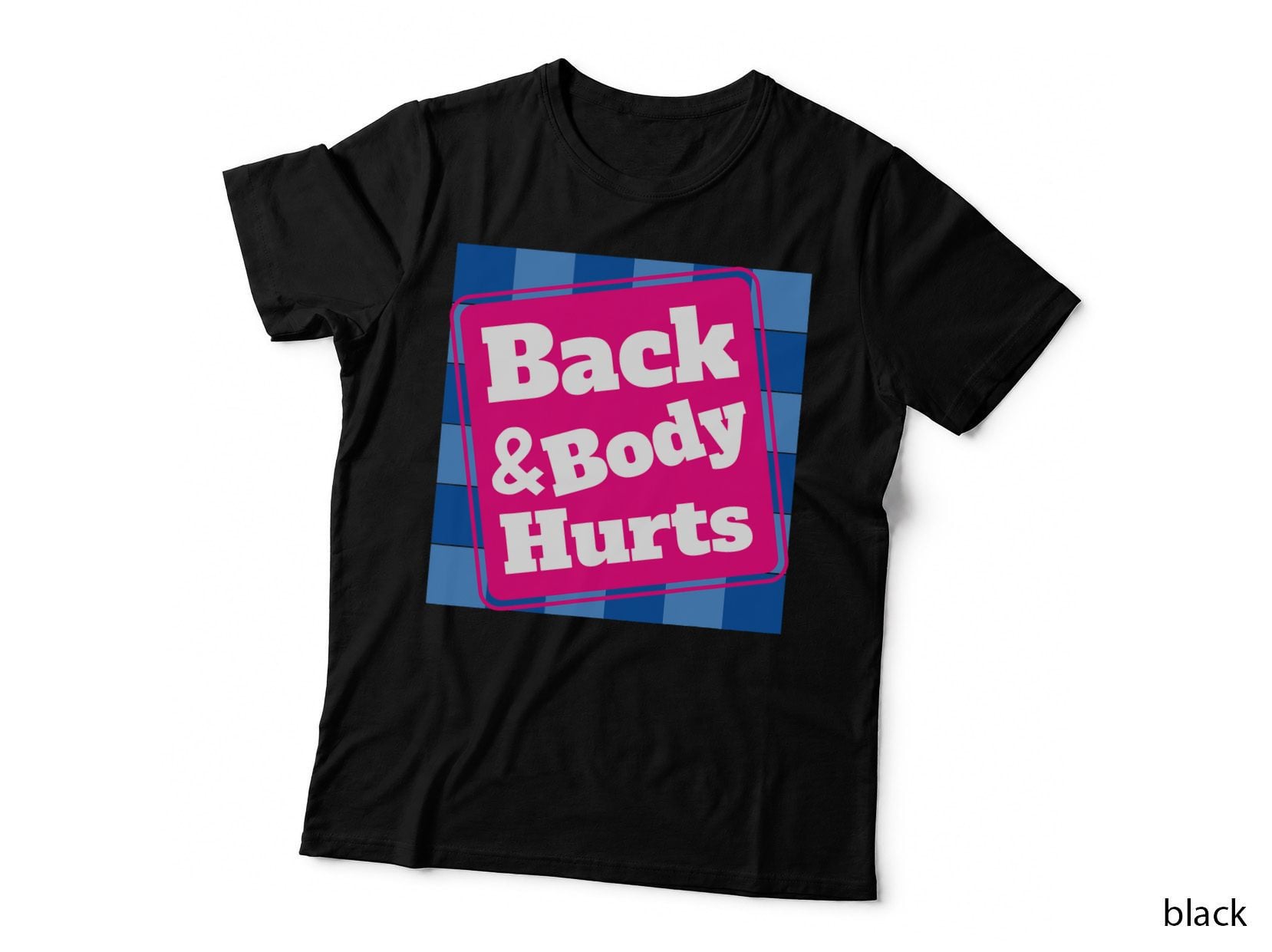 Funny Back Body Hurts Quote Workout Gym Top T-Shirt