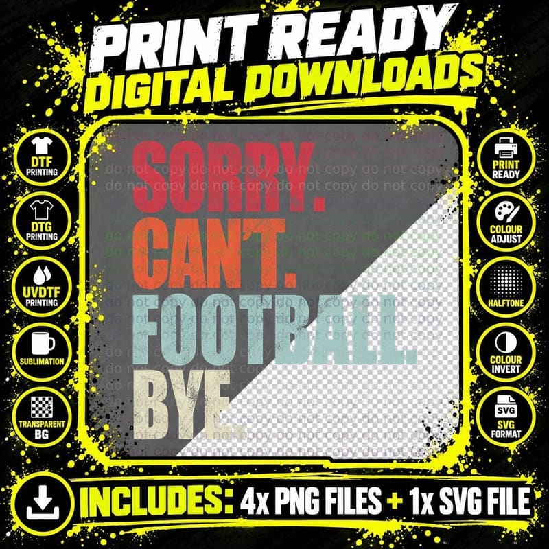 Funny Football Sorry Can't Football Bye Football T-Shirt Png SVG Digital Bundle
