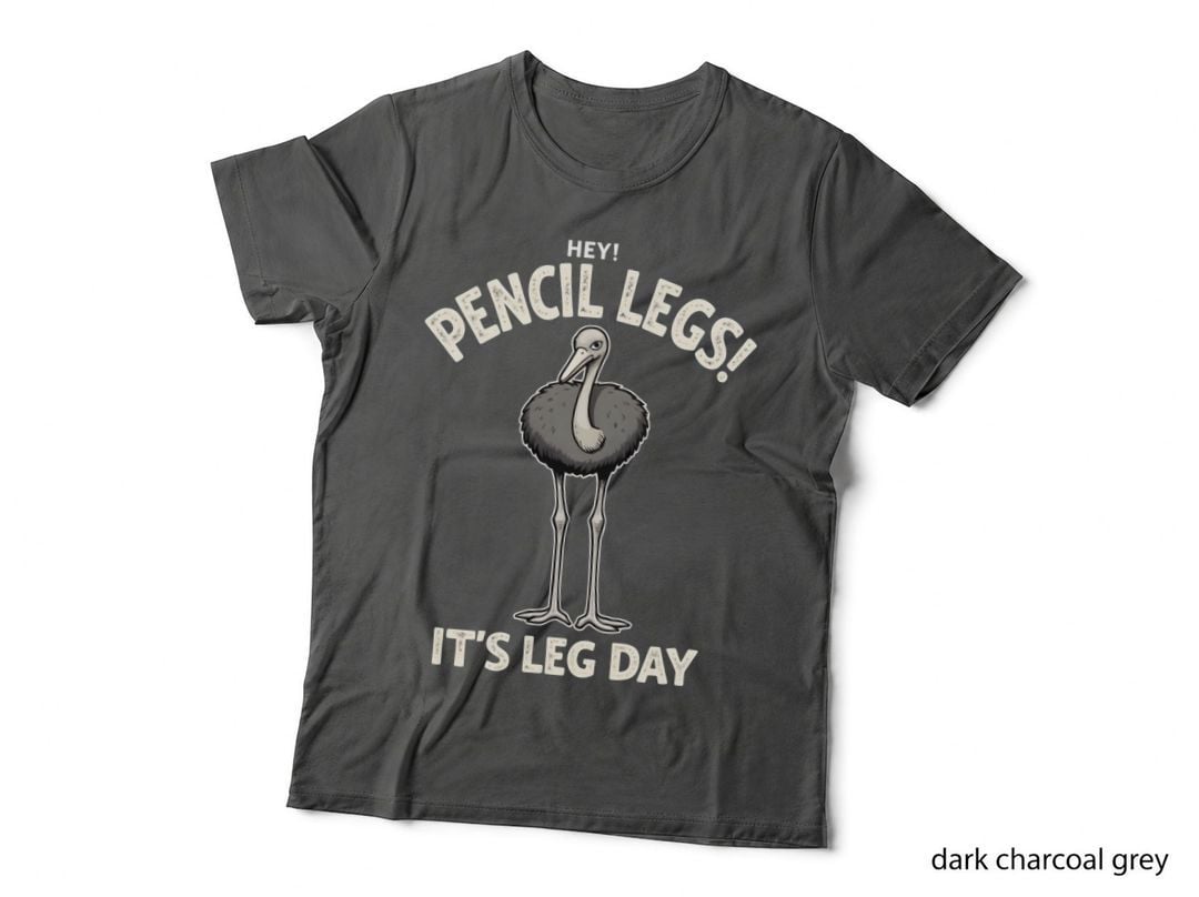 Hey Pencil Legs It's Leg Day Ostrich Funny Gym Workout T-Shirt