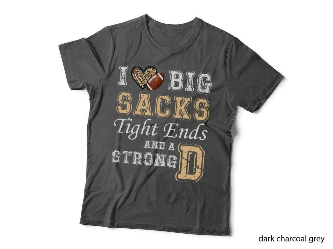 I Love Big Sacks Tight Ends and Strong D - Heart Football T-Shirt