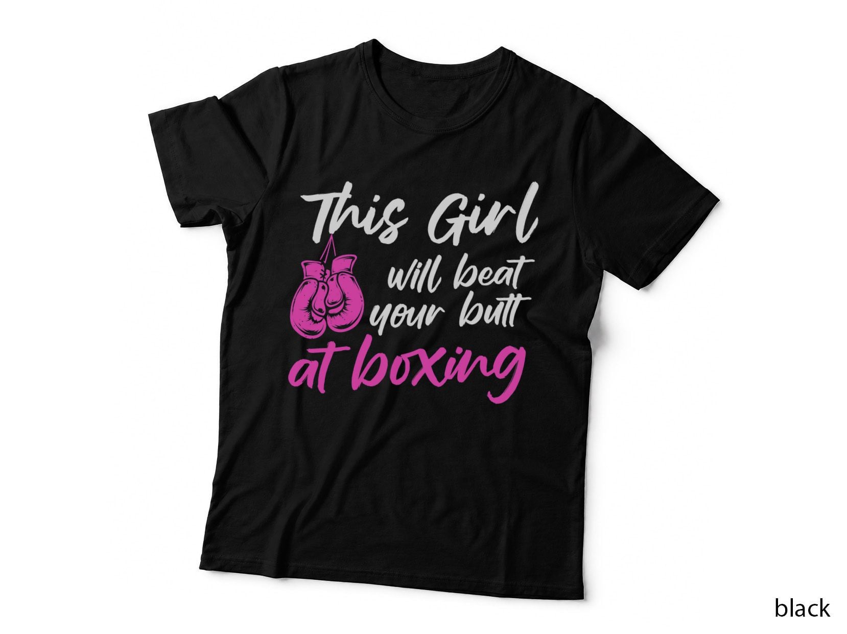 Kickboxing This Girl Will Beat Your Butt at Boxing T-Shirt
