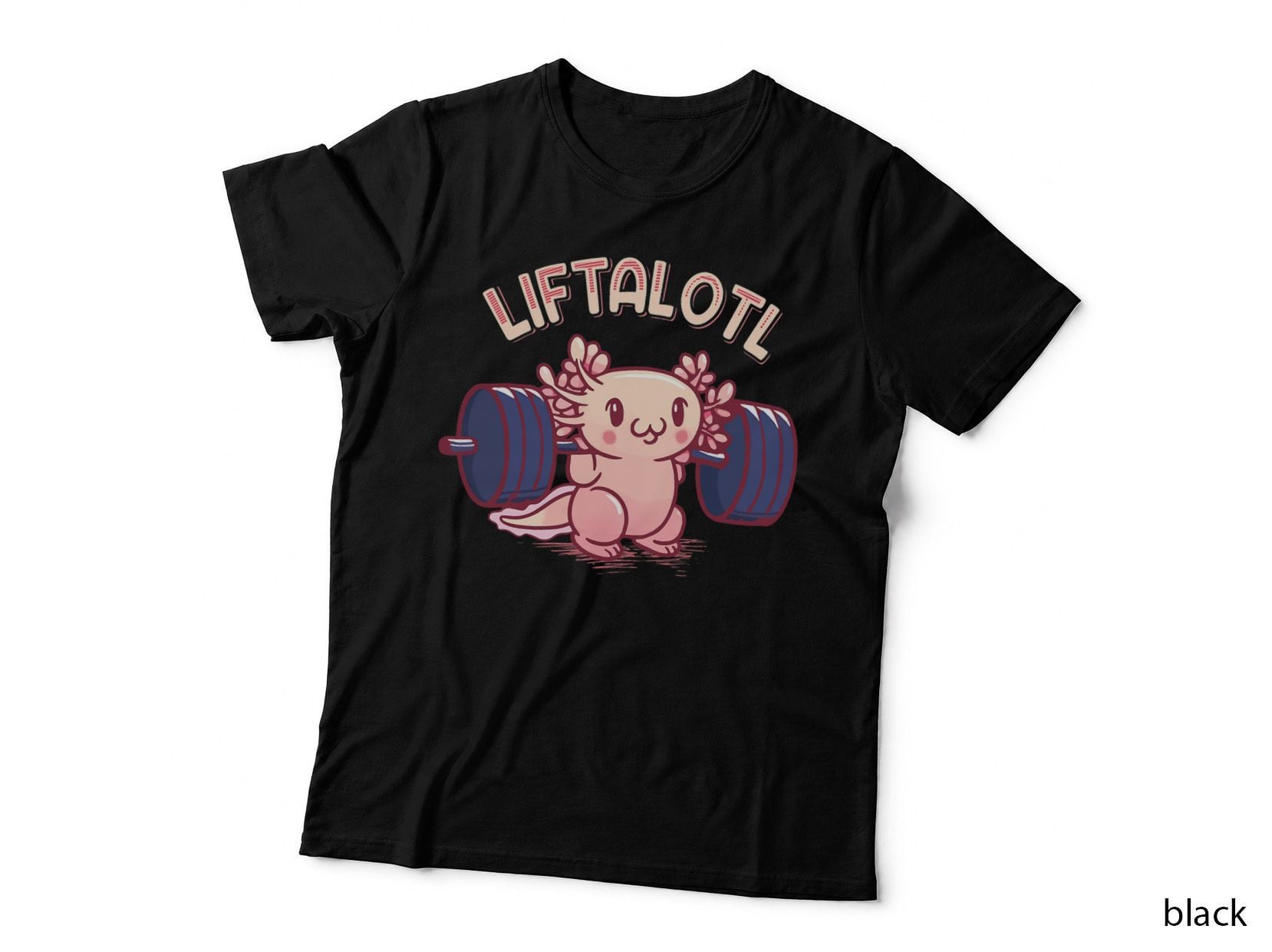 Liftalotl Lifting Axolotl Weightlifting Gym Workout Girl Boy T-Shirt