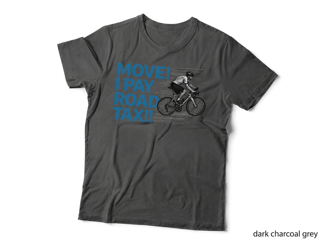Move! I Pay Road Tax! Cyclist Cycling Funny Joke T-Shirt