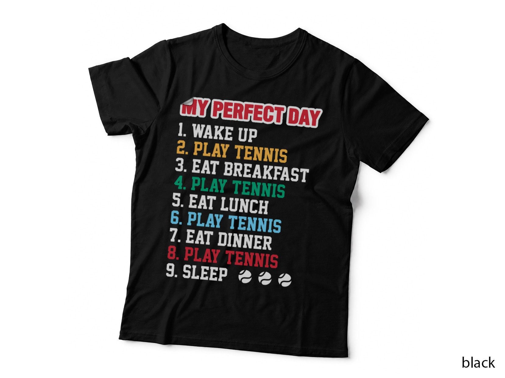 My Perfect Day Play Tennis T-Shirt