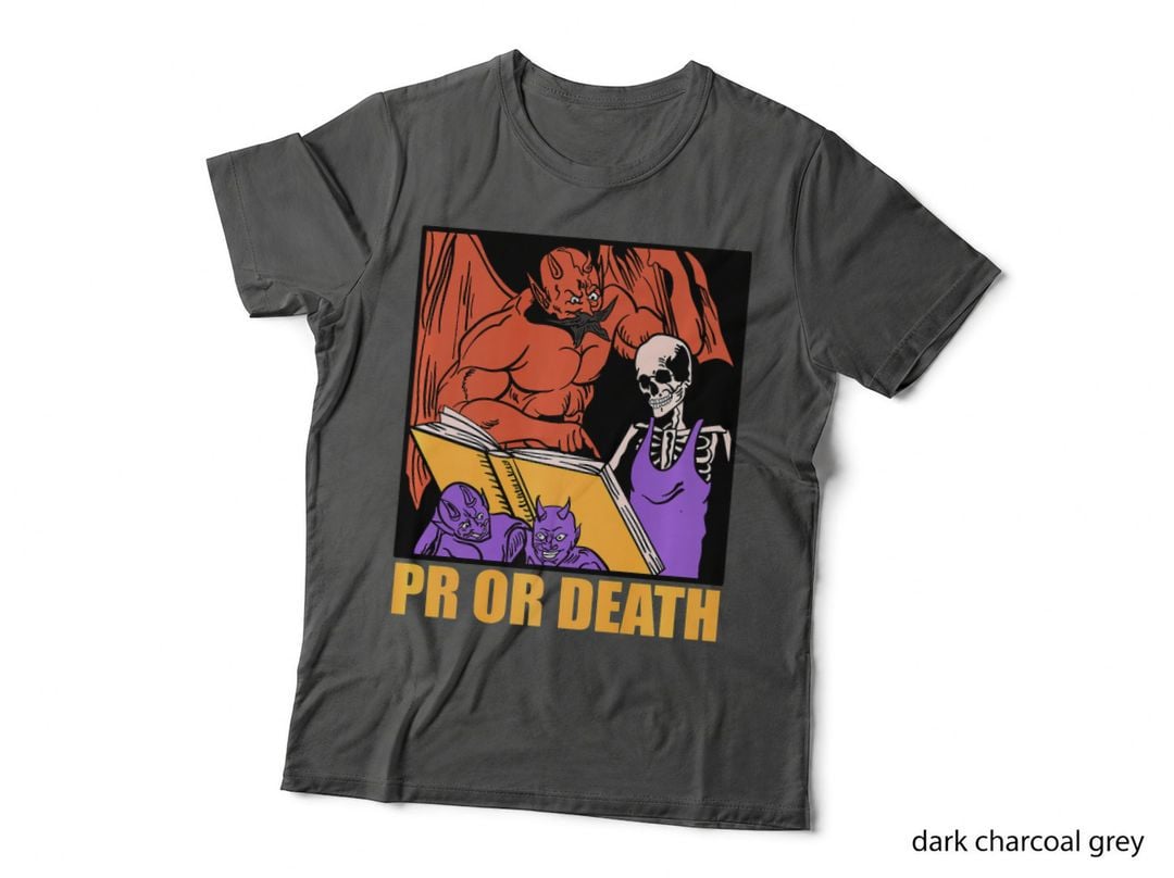 PR or Death Weightlifting Bodybuilding Gym Fitness Workout Gift T-Shirt