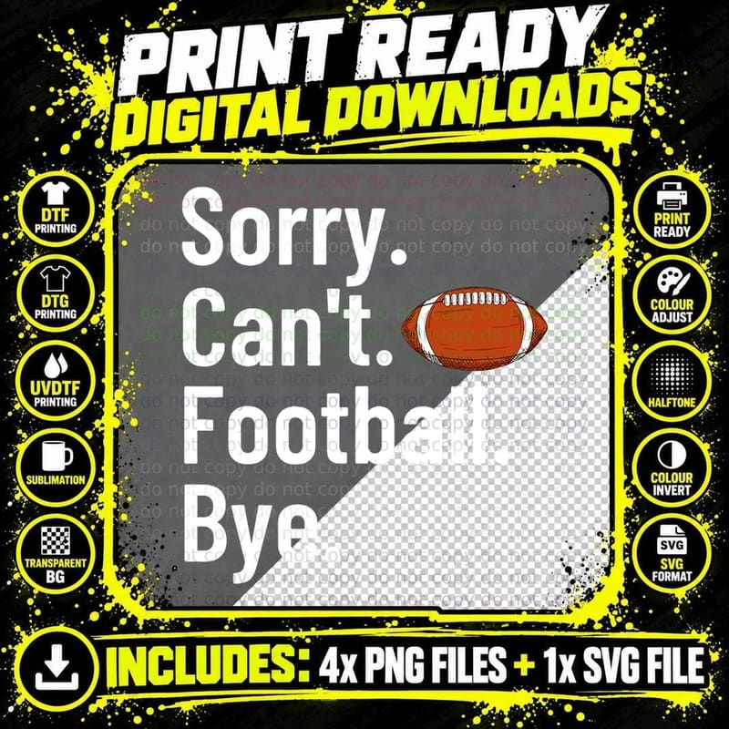 Sorry Can't Football Bye Shirt Funny Football Player Png SVG Digital Bundle
