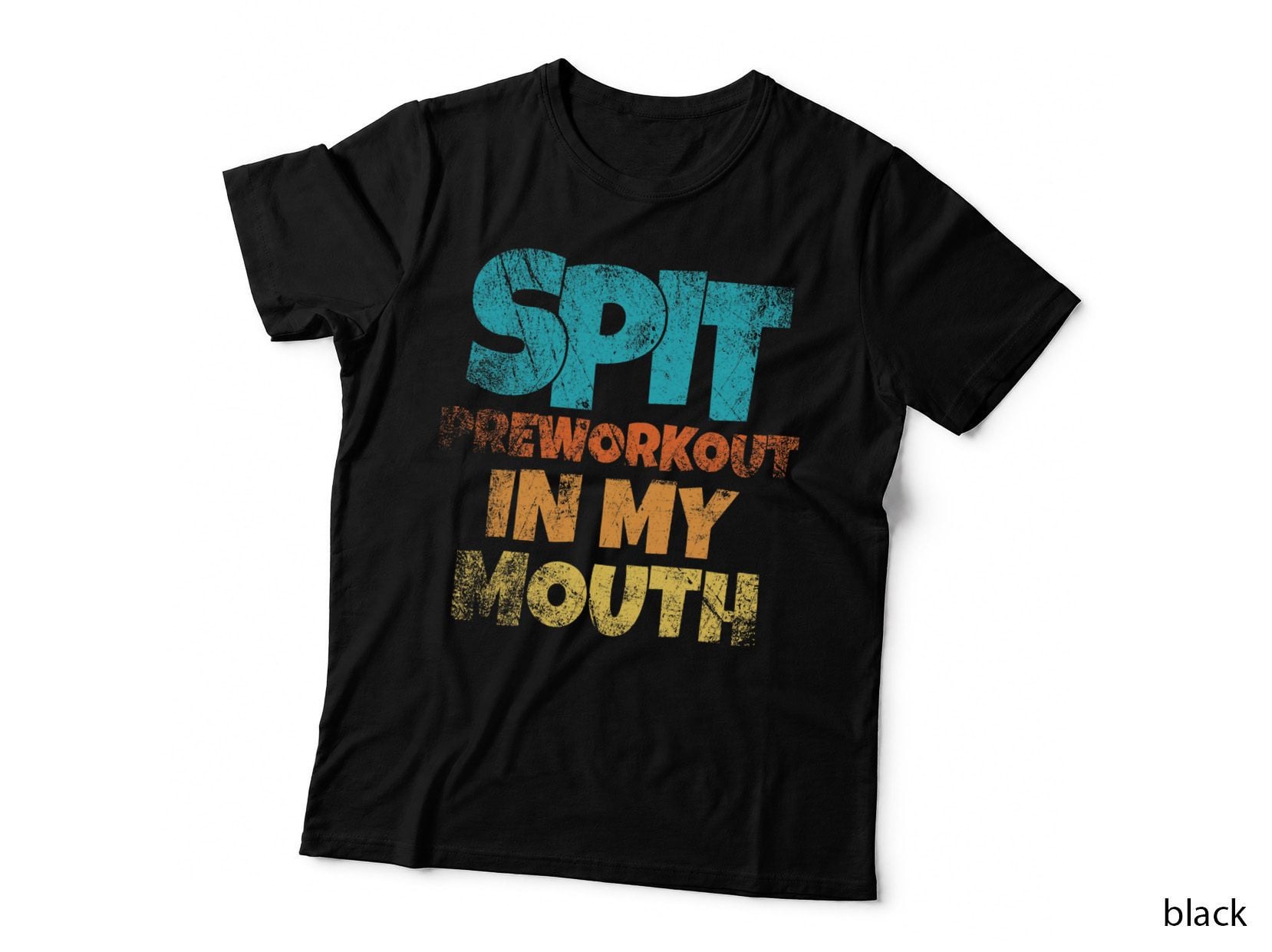 Spit Preworkout in My Mouth Vintage Distressed Funny Gym T-Shirt