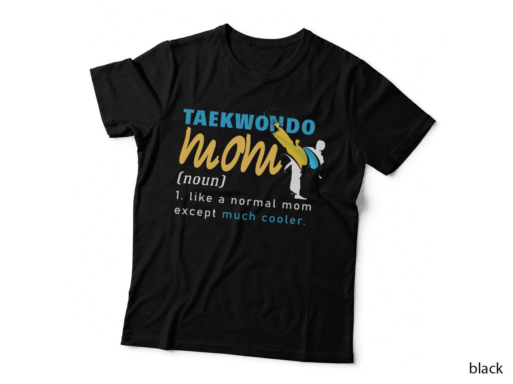 Taekwondo Mom Definition Kicking Fighter Martial Arts T-Shirt