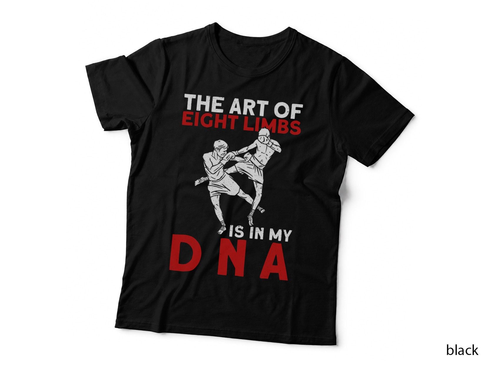 The Art of Eight Limbs Is in My DNA - Muay Thai Boxing T-Shirt