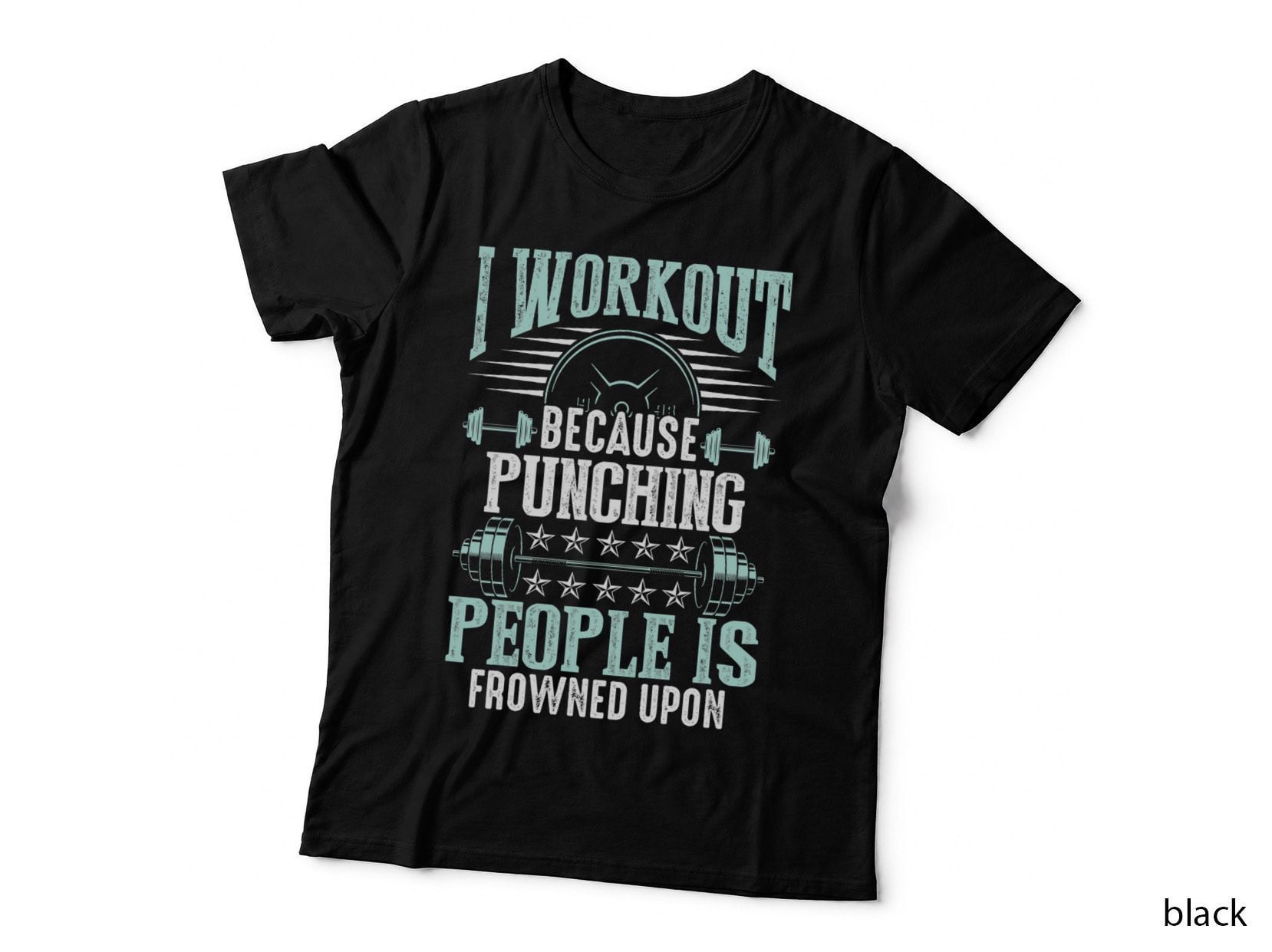 Workout Because Punching People Is Frowned Upon Funny Gym T-Shirt