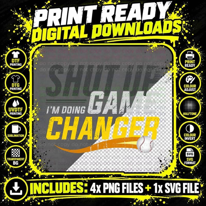 Baseball Fan Design Shut up I'm Doing Game Changer Png SVG Digital Bundle