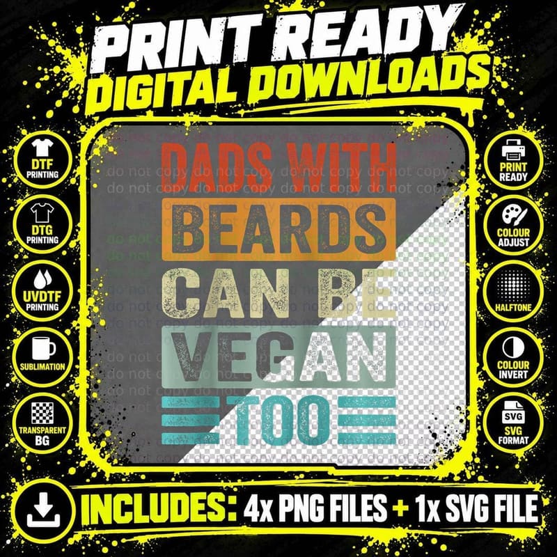 Dads with Beards Can Be Vegan Too - Funny Vegetarian Png SVG Digital Bundle