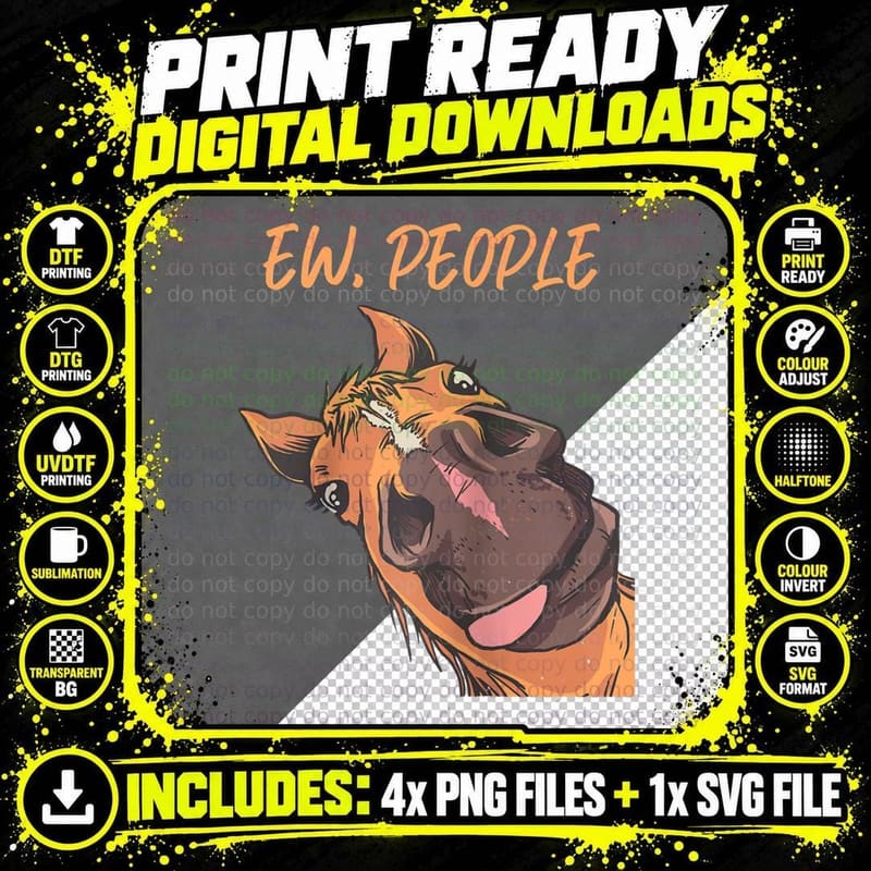 Funny Horse Ew People Horses Lover Humor Sarcastic Png SVG Digital Bundle