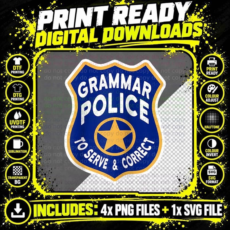 Grammar Police Badge - to Serve & Correct, S T-Shirt Png SVG Digital Bundle