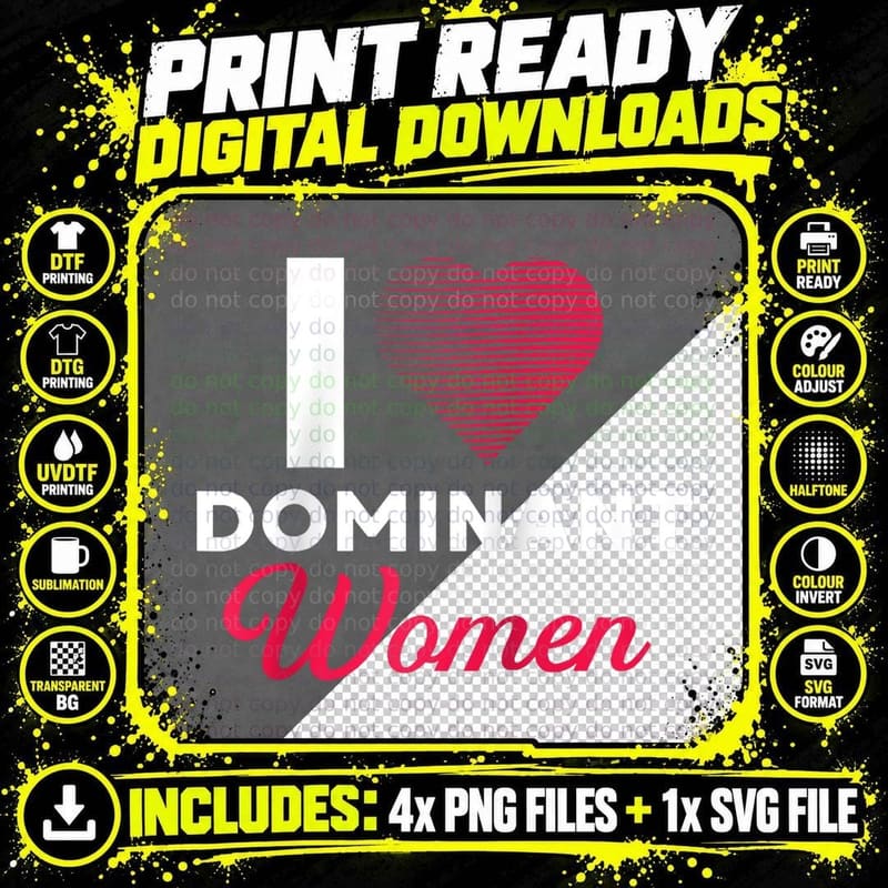 I Love Dominant Women Feminism Empower Feminist Png SVG Digital Bundle