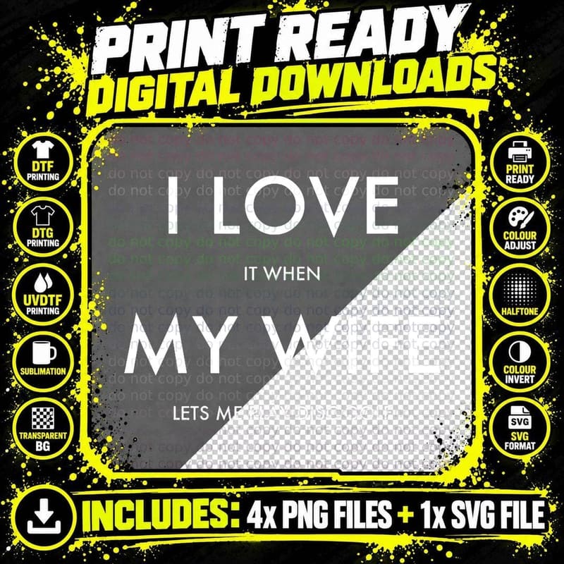 I Love It When My Wife Lets Me Play Disc Golf T-Shirt Png SVG Digital Bundle