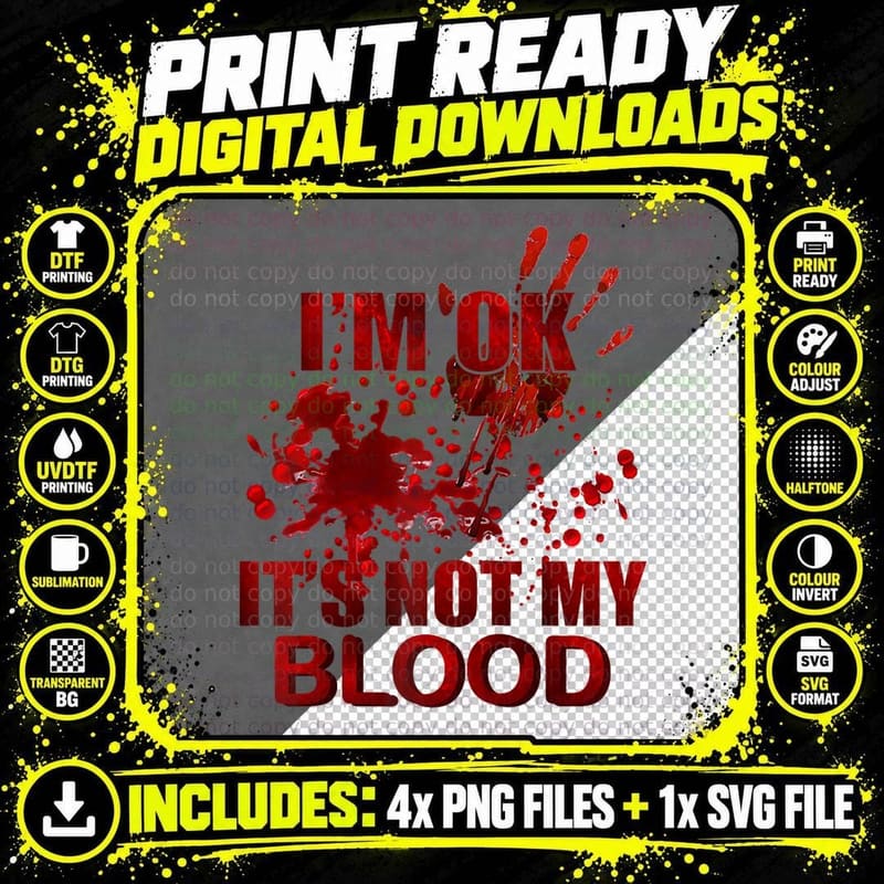 I'm OK It's Not My Blood T-Shirt Png SVG Digital Bundle