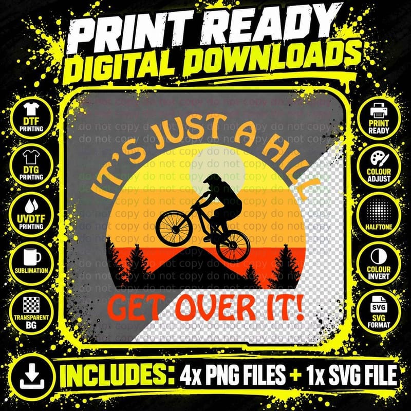 Its Just a Hill Get Over It Cycling Biking MTB T-Shirt Png SVG Digital Bundle