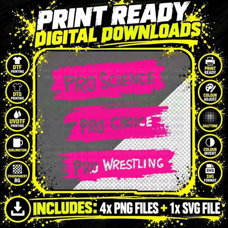 Pro Science Pro Choice Pro Wrestling T-Shirt Png SVG Digital Bundle