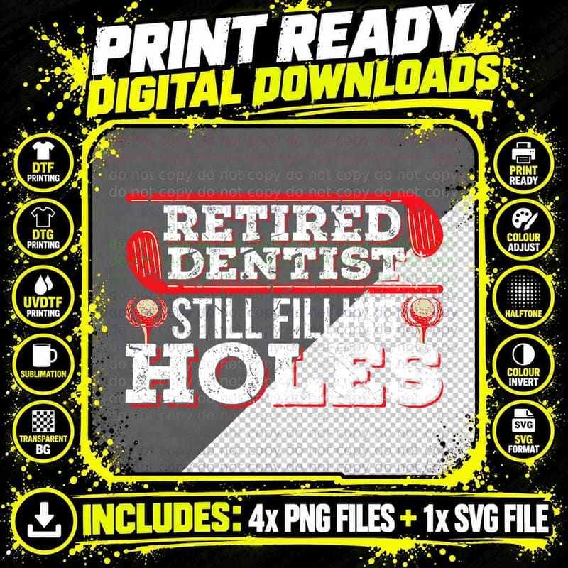 Retired Dentist Still Filling Holes Funny Retirement Png SVG Digital Bundle