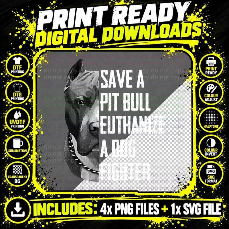 Save a Pitbull Euthanize a Dog Fighter T for Women Men Png SVG Digital Bundle