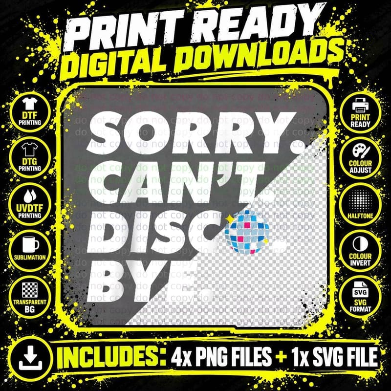 Sorry Can't Disco Bye Disco Ball Party Retro 60s 70s Png SVG Digital Bundle