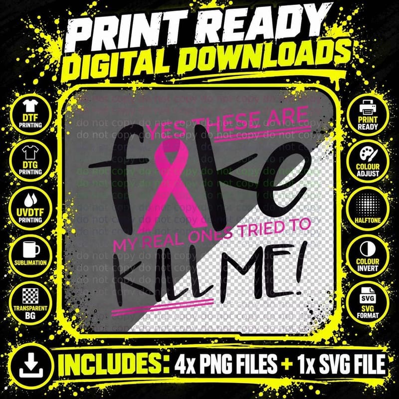 YES THESE ARE FAKE MY REAL ONES TRIED TO KILL ME Cancer Png SVG Digital Bundle