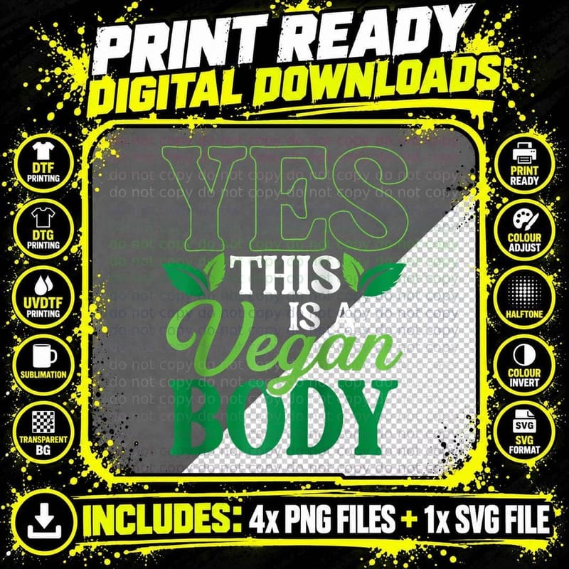 Yes This Is a Vegan Body Veggie Vegetarian Veganism Png SVG Digital Bundle