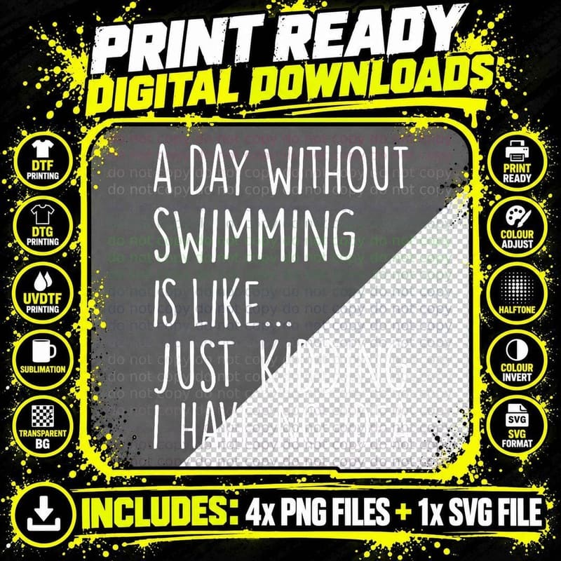 A Day Without Swimming Is Like Just Kidding I Have No Png SVG Digital Bundle