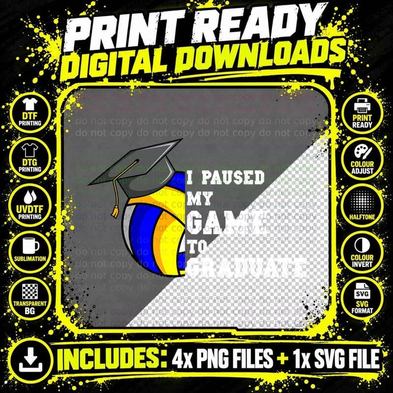 I Paused My Game to Graduate Volleyball Player Png SVG Digital Bundle
