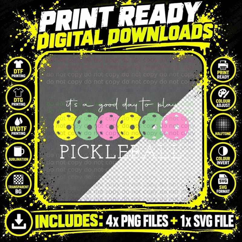 It's a Good Days to Play Pickleball Dink Player Png SVG Digital Bundle