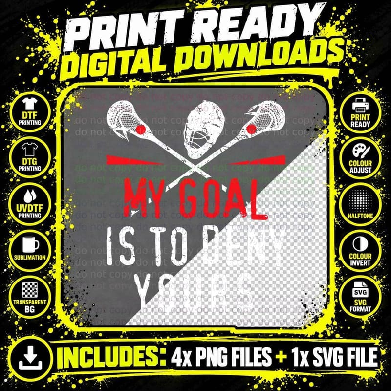Lacrosse My Goal Is to Deny Yours for Guys & Girls Png SVG Digital Bundle