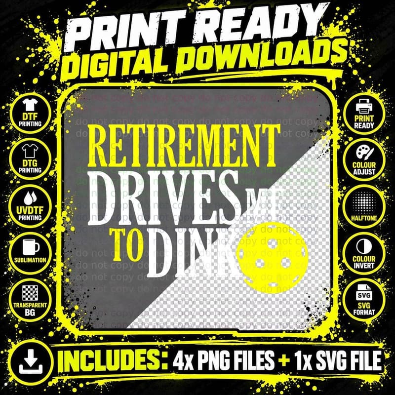 Retirement Drives Me to Dink Pickleball Retirement Top Png SVG Digital Bundle