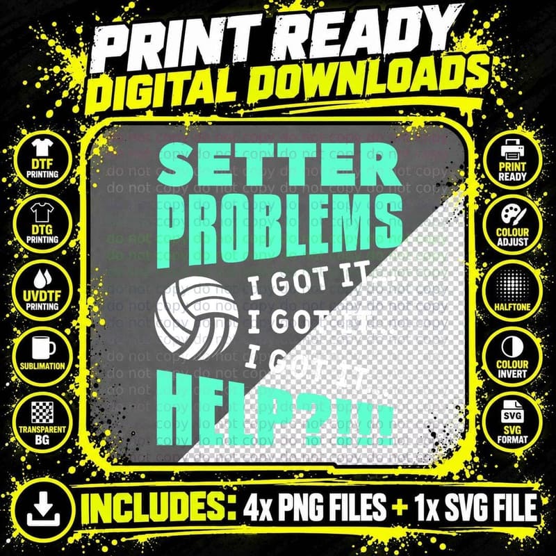 Setter Problems I Got It Help Volleyball T-Shirt Png SVG Digital Bundle