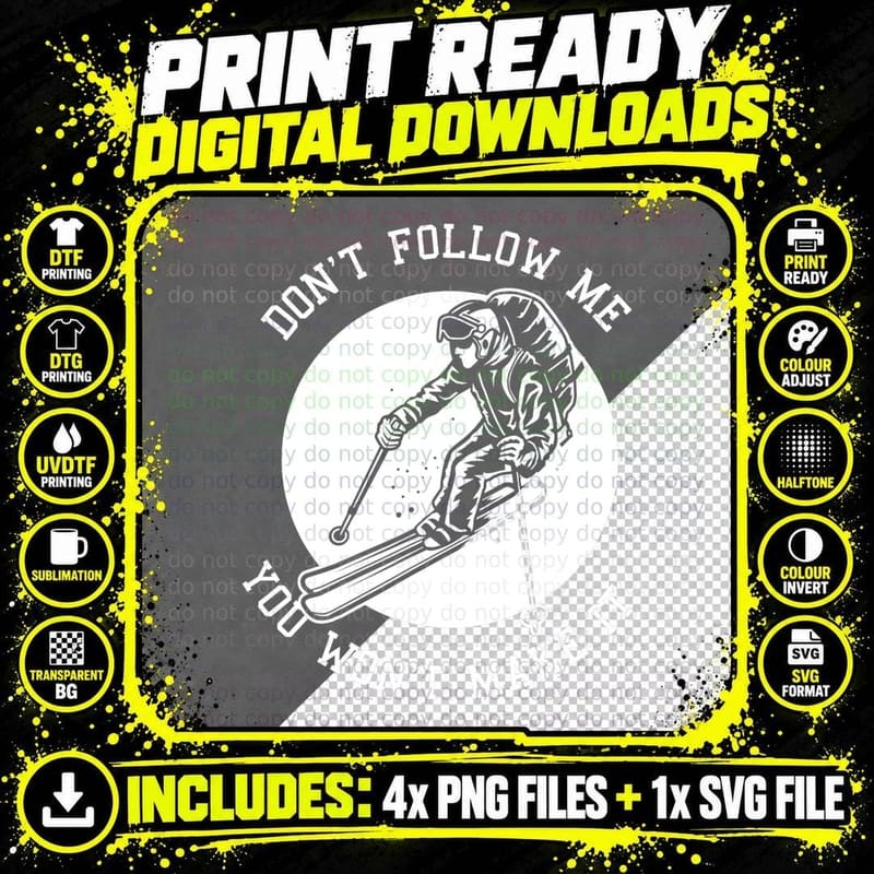 Snow Ski Don't Follow Me You Won't Make It Skiing T-Shirt Png SVG Digital Bundle