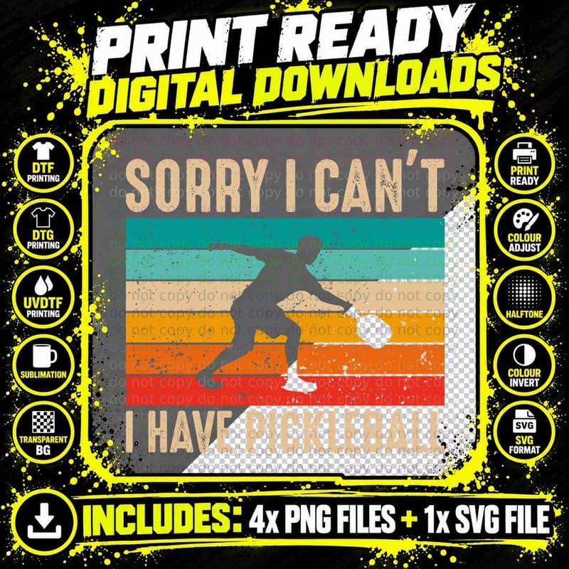 Sorry I Can't I Have Pickleball T-Shirt Png SVG Digital Bundle