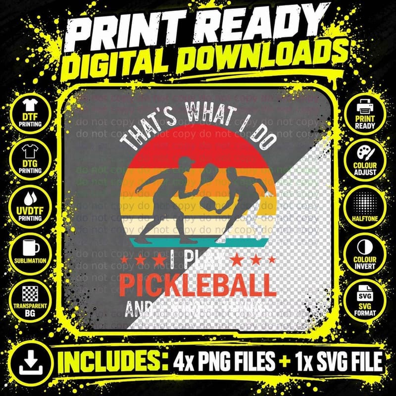 That's What I Do I Play Pickleball and I Know Things Png SVG Digital Bundle