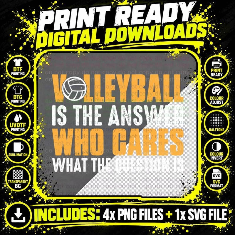 Volleyball Is the Answer Who Cares What the Question Is Png SVG Digital Bundle
