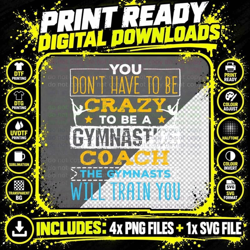 Gymnastics Coach Don't Have to Be Crazy Quote T-Shirt Png SVG Digital Bundle
