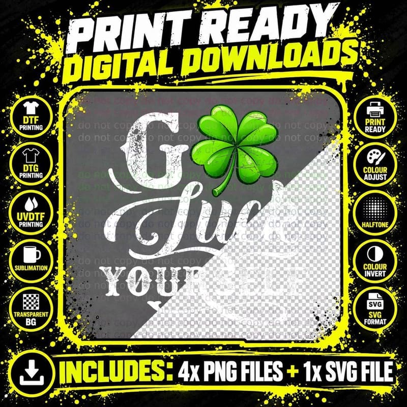 Go Luck Yourself St Patricks Day Lucky Clover Irish Png SVG Digital Bundle