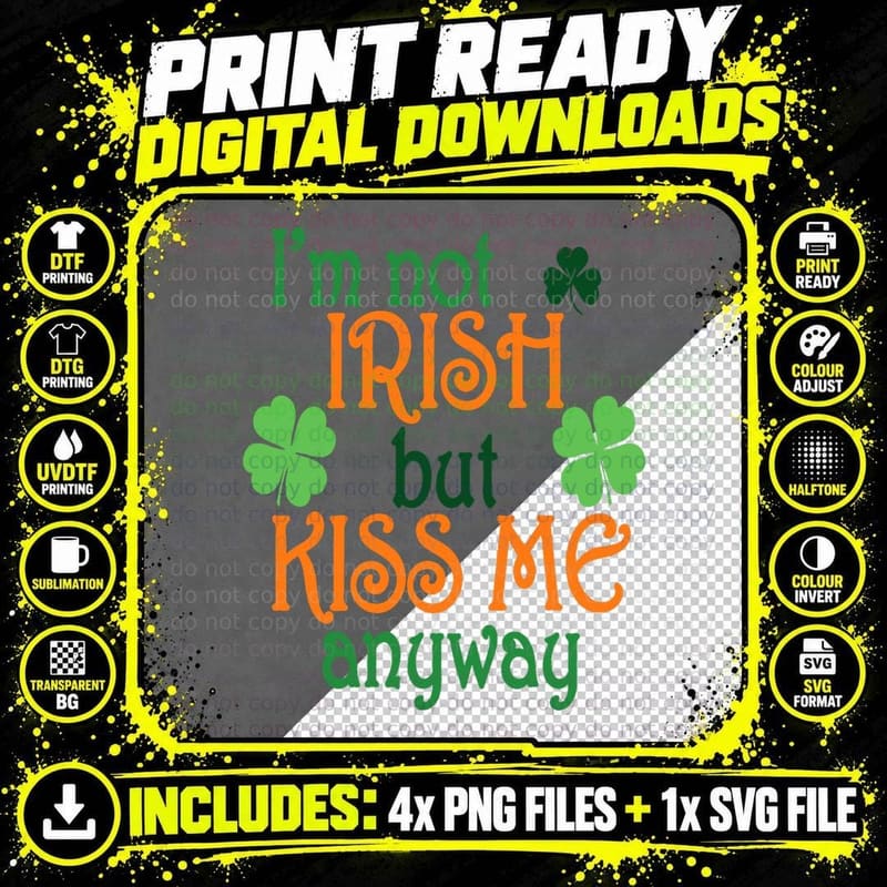 I'm Not Irish but Kiss Me Anyway Tshirt St Patricks Day Png SVG Digital Bundle