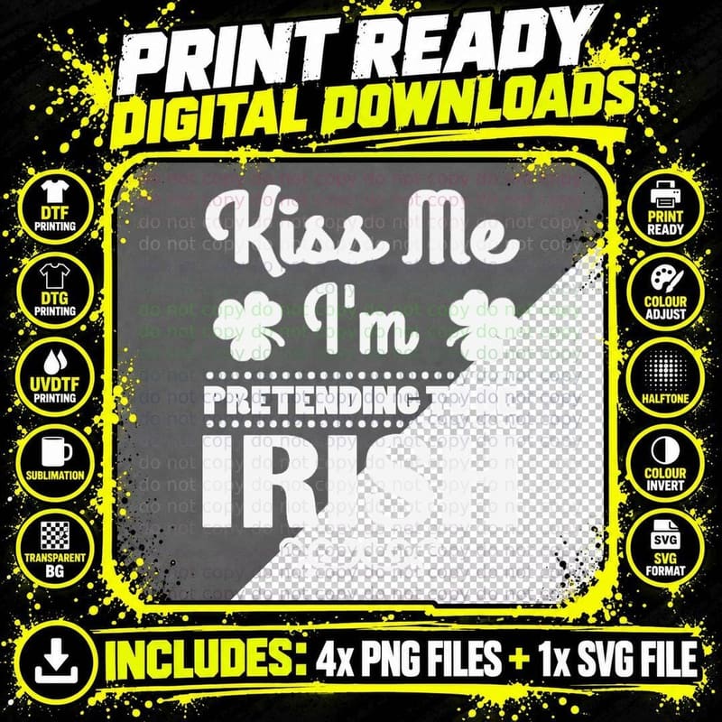 Kiss Me I'm Pretending to Be Irish T-Shirt Png SVG Digital Bundle