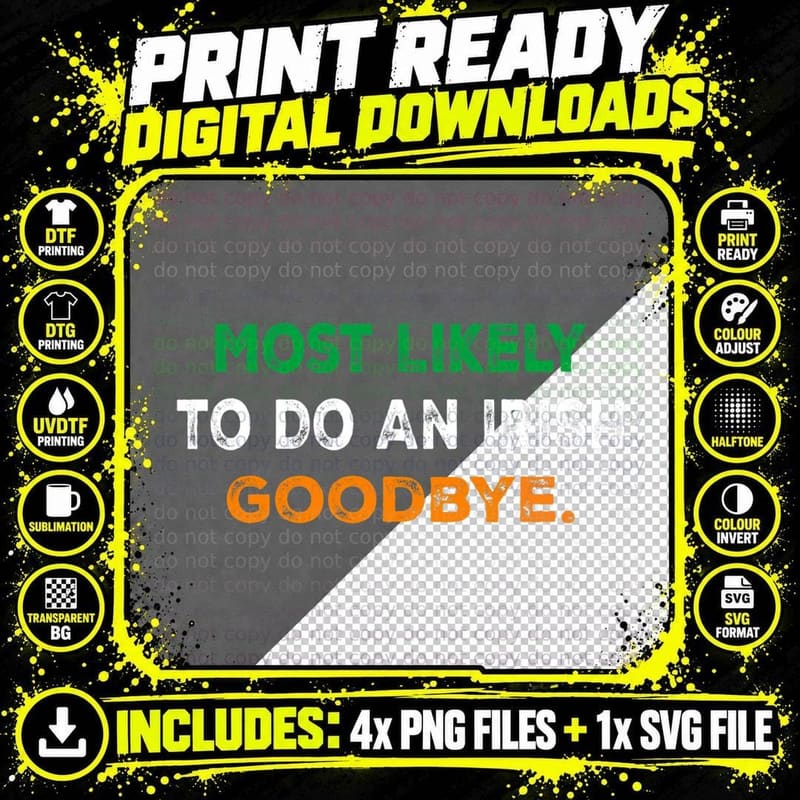 Most Likely to Do an Irish Goodbye St Patricks Day Gifts Png SVG Digital Bundle