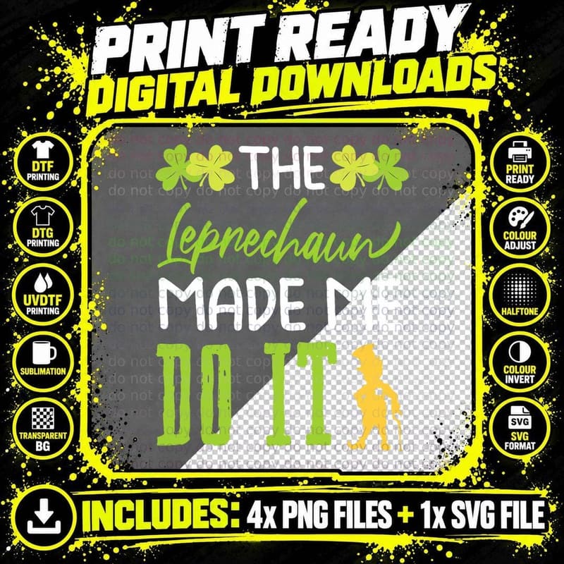 St Patrick's Day - the Leprechaun Made Me Do It T-Shirt Png SVG Digital Bundle